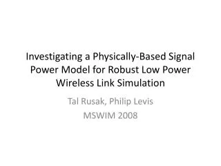 Investigating a Physically-Based Signal Power Model for Robust Low Power Wireless Link Simulation