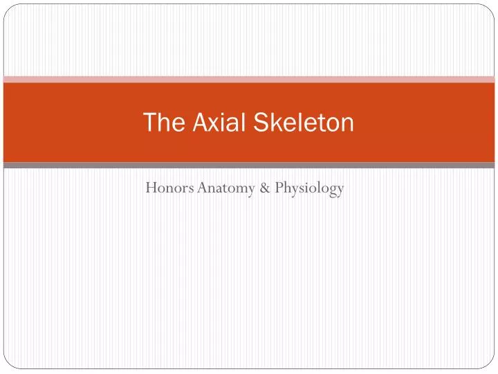 Ppt The Axial Skeleton Powerpoint Presentation Free Download Id2332714 3012