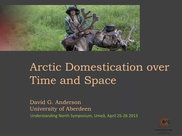arctic domestication over time and space david g anderson university of aberdeen