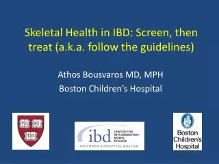 Skeletal Health in IBD: Screen, then treat (a.k.a. follow the guidelines)
