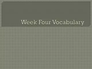Week Four Vocabulary