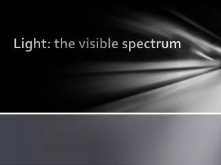 Light: the visible spectrum