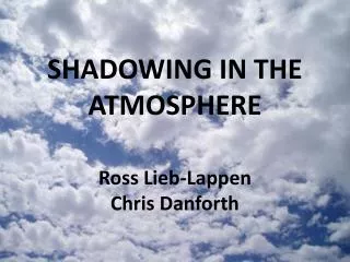 SHADOWING IN THE ATMOSPHERE