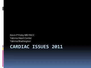 Cardiac Issues 2011