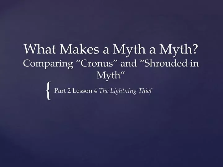 what makes a myth a myth comparing cronus and shrouded in myth