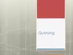 Querying - slide 1