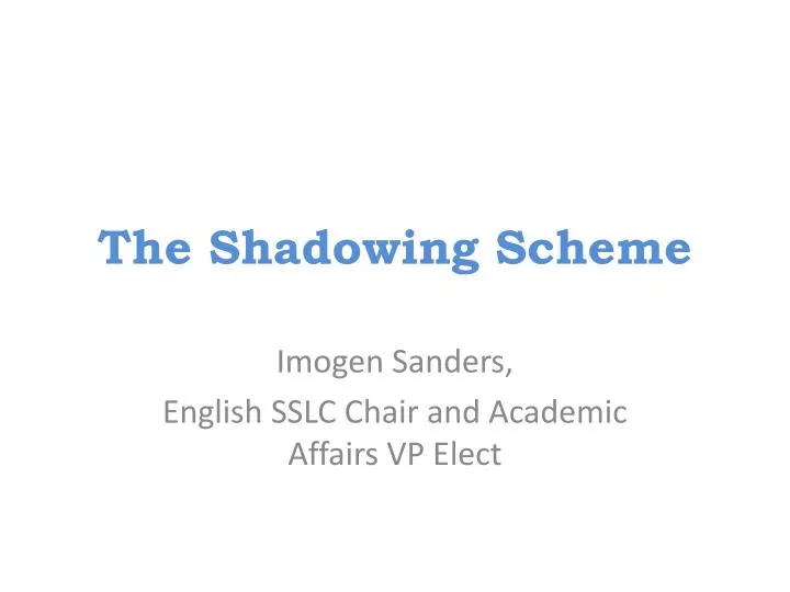 the shadowing scheme