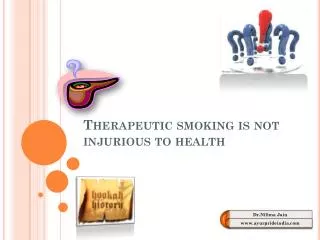 Therapeutic smoking is not injurious to health