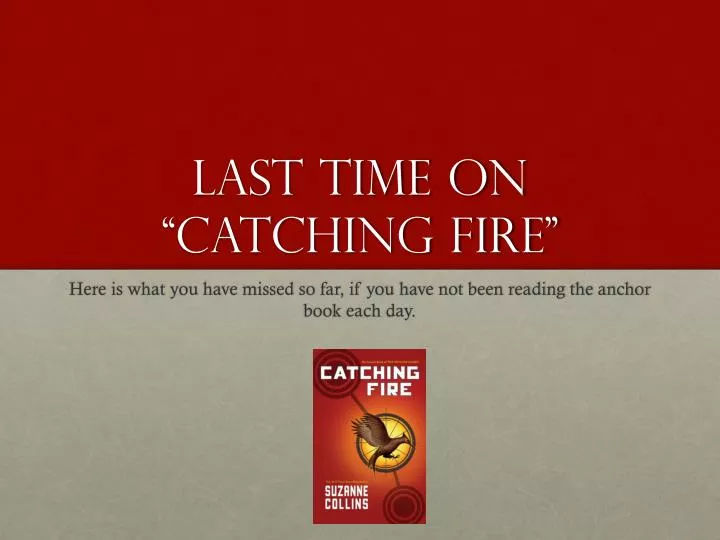 last time on catching fire