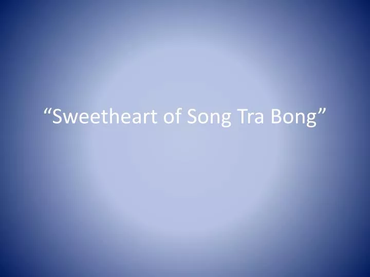 sweetheart of song tra bong
