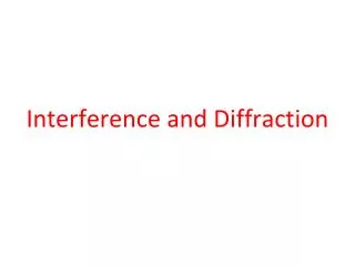 Interference and Diffraction