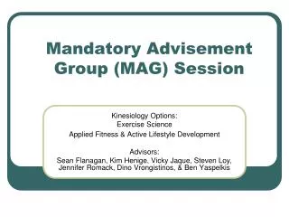 Mandatory Advisement Group (MAG) Session