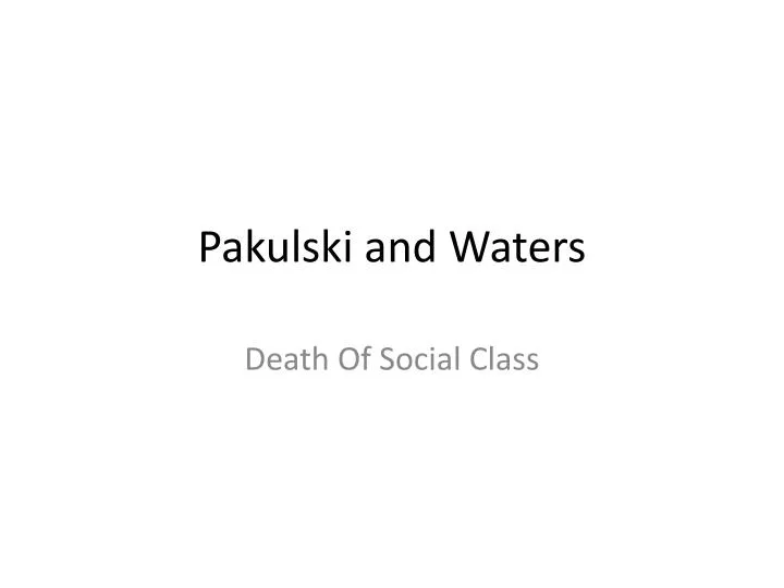 pakulski and waters