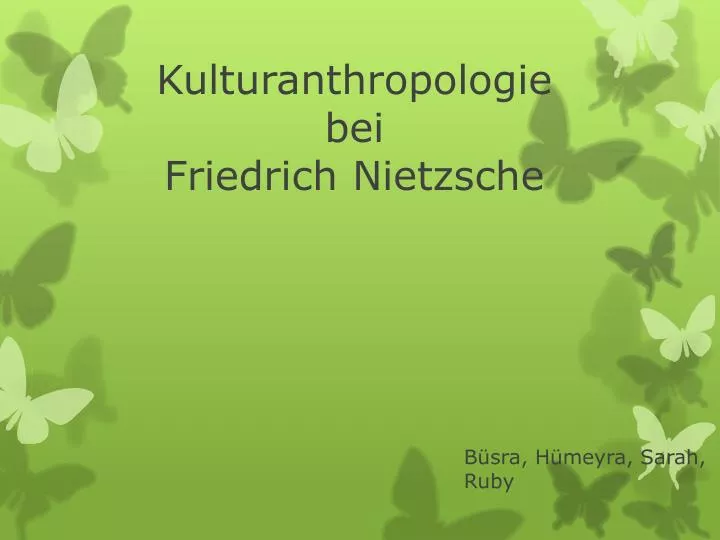 kulturanthropologie bei friedrich nietzsche