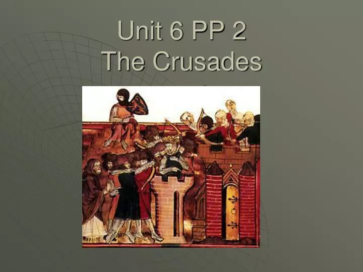 unit 6 pp 2 the crusades