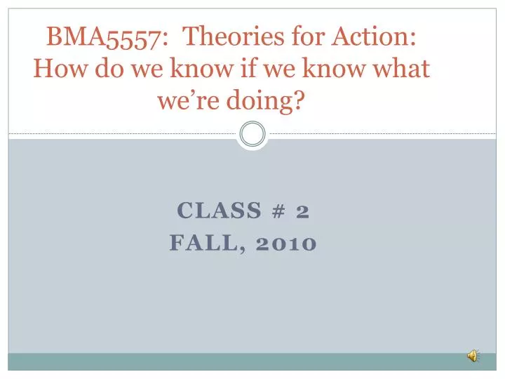 bma5557 theories for action how do we know if we know what we re doing