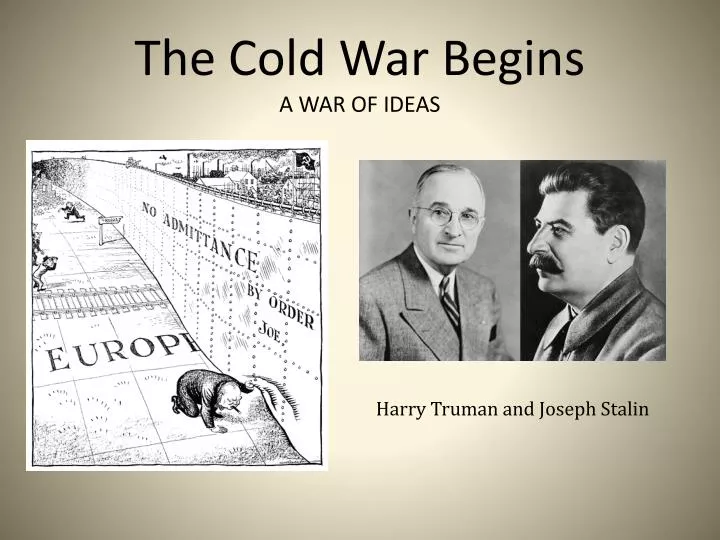 the cold war begins a war of ideas