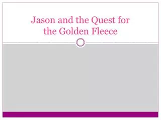 Jason and the Quest for the Golden Fleece