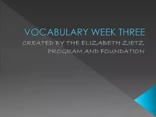 VOCABULARY WEEK THREE