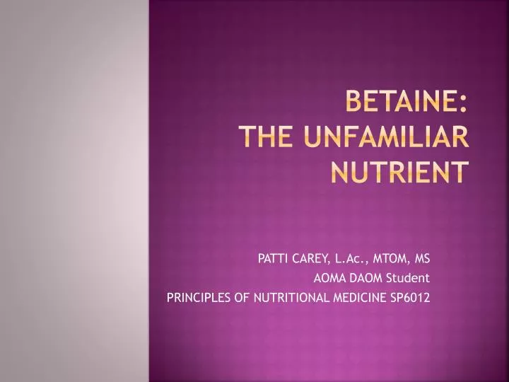 betaine the unfamiliar nutrient