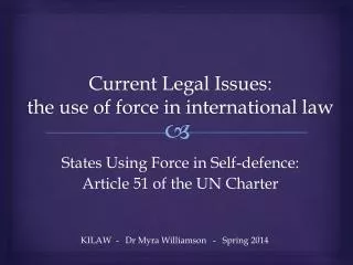 Current Legal Issues: the use of force in international law