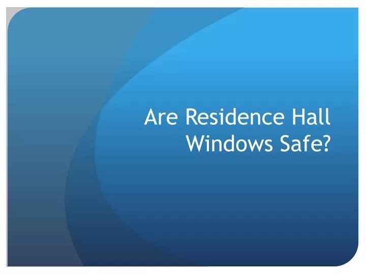 are residence hall windows safe