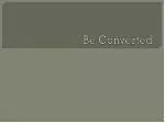 Be Converted - slide 1