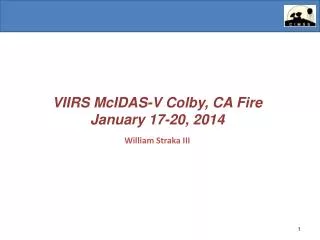 VIIRS McIDAS -V Colby, CA Fire January 17-20, 2014
