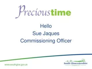 Hello Sue Jaques Commissioning Officer