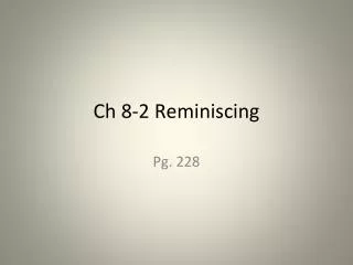 ch 8 2 reminiscing