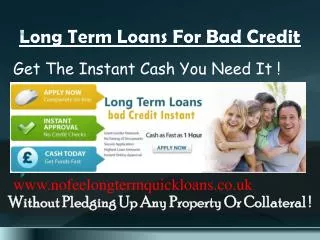 Long Term Bad Credit Loans For Instant Relief