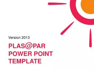 PLAS @ PAR Power point template