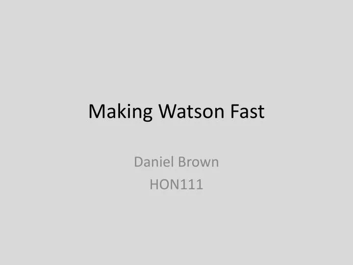 making watson fast
