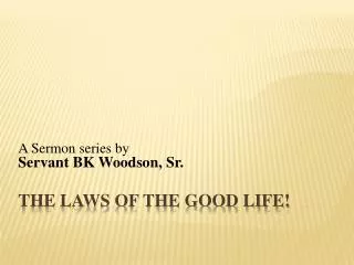 The Laws of the Good Life!