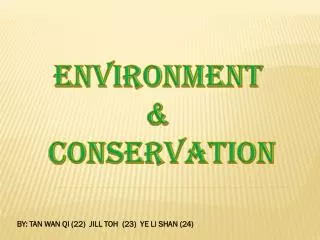 Environment &amp; C onservation