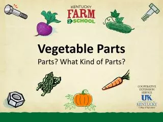 Vegetable Parts Parts? What Kind of Parts?