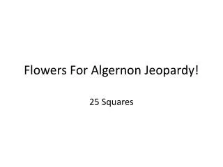 Flowers For Algernon Jeopardy!
