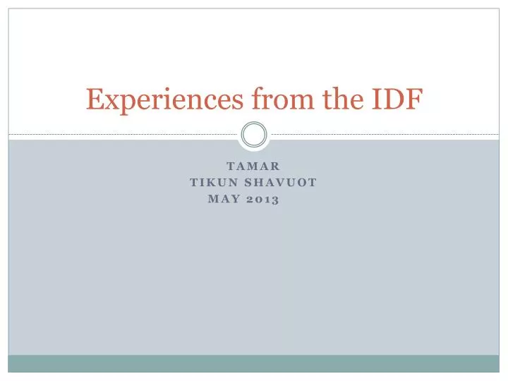 experiences from the idf