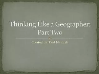 Thinking Like a Geographer: Part Two