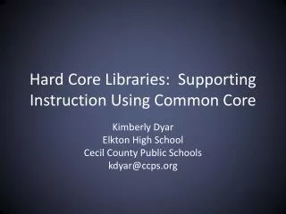 Hard Core Libraries: Supporting Instruction Using Common Core