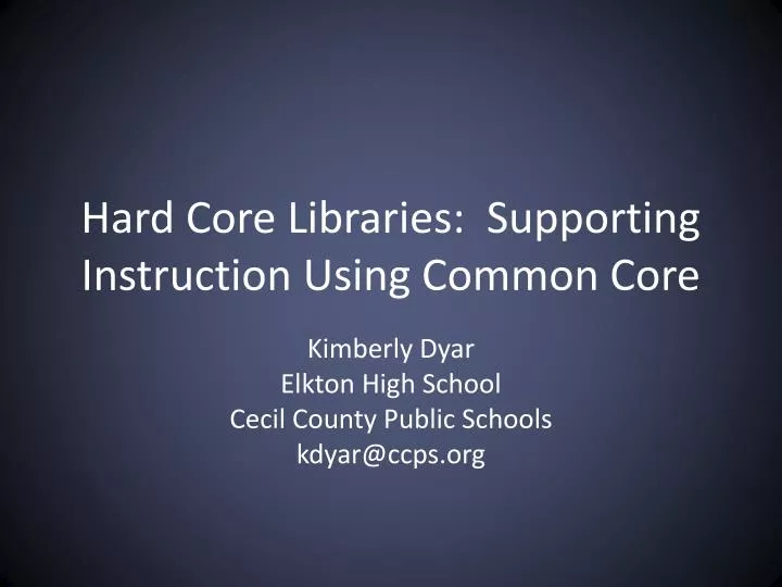 hard core libraries supporting instruction using common core