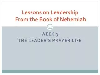 Lessons on Leadership From the Book of Nehemiah
