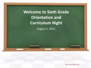 Welcome to Sixth Grade Orientation and Curriculum Night