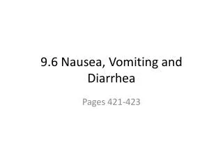 9.6 Nausea, Vomiting and Diarrhea