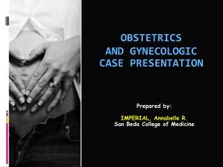 Obstetrics and Gynecologic Case Presentation