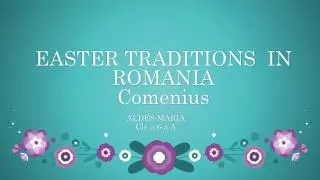 EASTER TRADITIONS IN ROMANIA Comenius