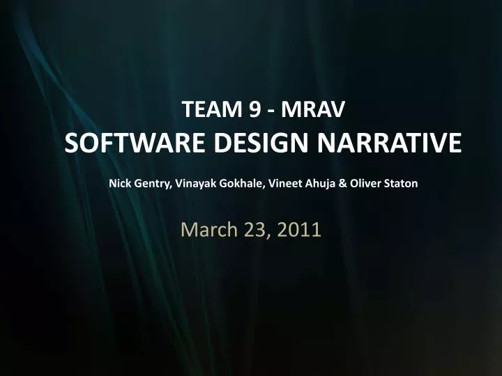 team 9 mrav software design narrative nick gentry vinayak gokhale vineet ahuja oliver staton