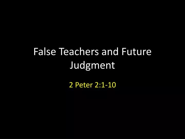 false teachers and future judgment
