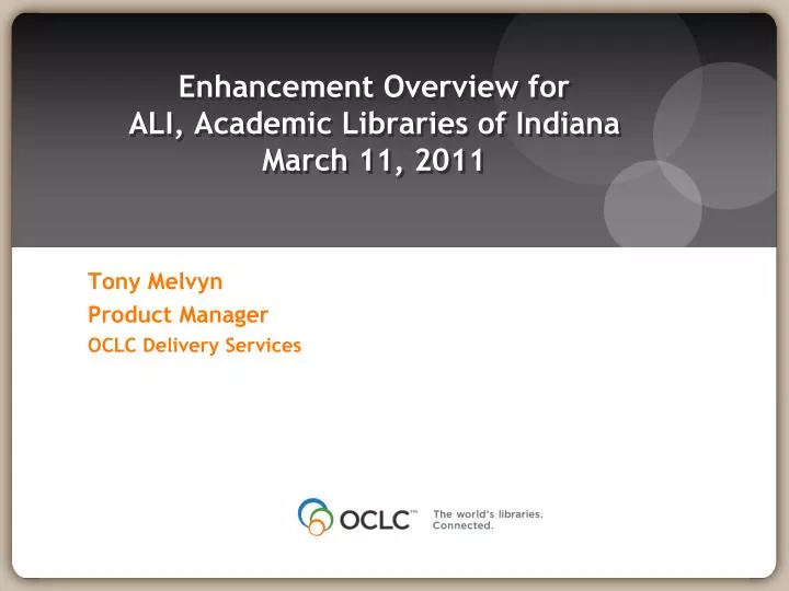 enhancement overview for ali academic libraries of indiana march 11 2011