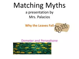 Matching Myths a presentation by Mrs. Palacios